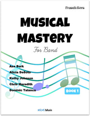 Musical Mastery for Band French Horn Book 1