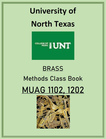 University of North Texas Brass Methods Class Book  MUAG 1102 & 1202