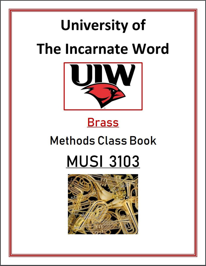 University of The Incarnate Word Methods Class Brass Book MUSI 3103